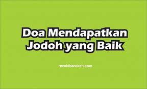 Doa Mendapatkan Jodoh Yang Terbaik Dan Sesuai Harapan Kita