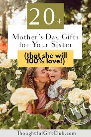 49 unique mother's day gift ideas for all the special moms in your life. 20 Thoughtful Mother S Day Gifts For Your Sister That Are Foolproof