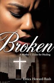 Broken: A Mother's Thirst for Healing