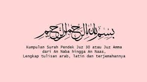Juz amma 30 mungkin sudah tidak terdengar asing lagi bagi ummat muslim. Kumpulan Surah Pendek Juz 30 Atau Juz Amma Dari An Naba Hingga An Naas Latin Dan Artinya Tribun Sumsel