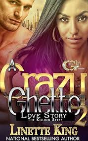 A Crazy Ghetto Love Story 2: The Killing Spree by Linette King