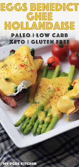 My Pcos Kitchen Eggs Benedict With Ghee Hollandaise Paleo Recipes Breakfast Eggs Benedict Easy Brunch Recipes