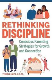 Are there any parents who haven't felt complete and utter love for their toddler and, at the same time, frustration and ange. Rethinking Discipline Yehudis Smith 9781647392505