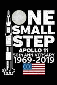 The full size version should be printed with borderless settings. Apollo 11 One Small Step Notebook Journal 50th Anniversary Moon Landing 1969 2019 Ngustudiobooks Space 9781793225146 Amazon Com Books
