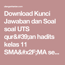 Download Kunci Jawaban Dan Soal Soal Uts Qur 39 An Hadits Kelas 11 Sma X2f Ma Semester 2 Terbaru Dan Terleng Matematika Kelas 8 Matematika Kelas 7 Matematika