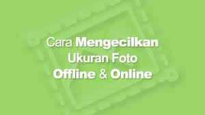 Check spelling or type a new query. 7 Cara Kompres Mengecilkan Ukuran Foto Tanpa Pecah