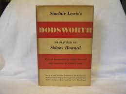 Sidney howard based the screenplay on his 1934 stage adaptation of the 1929 novel of the same name by sinclair lewis.huston reprised his stage role. Sinclair Lewis S Dodsworth By Lewis Sinclair And Sidney Howard Near Fine Hardcover 1934 First Edition Curtis Paul Books Inc