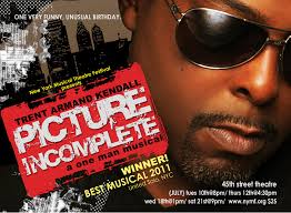 Picture Incomplete, a new musical! starring Trent Armand Kendall