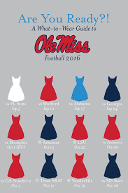Ole Miss 2016 Football Schedule What To Wear Colors Ole Miss Football Ole Miss Ole Miss Game