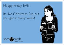 Someecards Com Happy Tuesday Quotes Happy Friday Eve Friday Eve Happy and blessed friday images: happy tuesday quotes happy friday eve