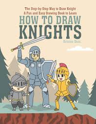 Illustration for kids cartoon kid knight with wooden horse funny #12007013. The Step By Step Way To Draw Knight A Fun And Easy Drawing Book To Learn How To Draw Knights Diaz Kristen 9781073307067 Amazon Com Books