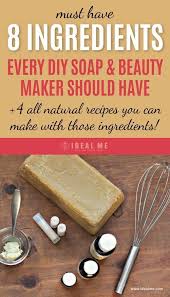 8 Ingredients Every Diy Soap Beauty Maker Should Have And 4 All Natural Recipes You Can Make With Those Ingredients Homemade Soap Recipes Soap Recipes Diy Natural Products