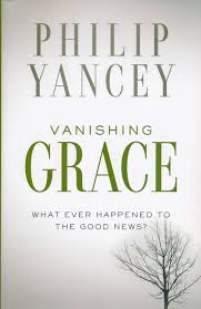 And disappointment with god (two books in one… Vanishing Grace What Ever Happened To The Good News Philip Yancey 9780310339328 Christianbook Com
