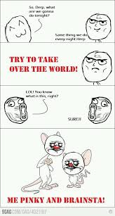 Pinky And The Brain Meme By Crash2525zaet Memedroid