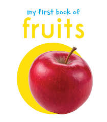 I love oranges and other citrus fruits. My First Book Of Fruits First Board Book Wonder House Books 9789386538505 Amazon Com Books