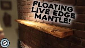 Maybe you would like to learn more about one of these? Making A Live Edge Floating Mantle Woodworking Youtube
