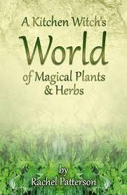 So, don't be afraid of using herbs to cast spells! Kitchen Witch S World Of Magical Herbs Plants A From Moon Books