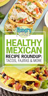 Healthy Mexican Recipe Roundup Tacos Fajitas More In 2020 Healthy Mexican Recipes Mexican Food Recipes Healthy Mexican