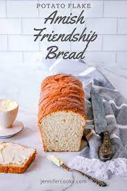 Potato Flake Amish Friendship Bread Jennifer Cooks Recipe Amish Friendship Bread Amish Friendship Bread Starter Recipes Friendship Bread Recipe
