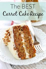The Best Carrot Cake Recipe Carrot Cake Recipe Homemade Homemade Cake Recipes Homemade Carrot Cake