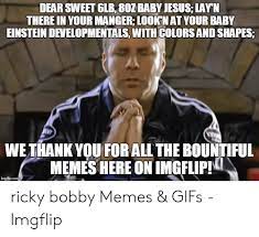 All cannot be lost when there is still so much being found. Thank You Baby Jesus Ricky Bobby