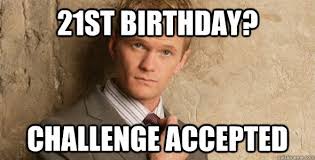 Birthday Coming Up Meme How To Survive Your 21st Birthday Her Campus 21st Birthday Meme Birthday Captions Happy Birthday Captions