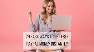 So you want free paypal money? 29 Ways To Get Free Paypal Money Instantly No Surveys In 2021
