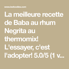 Baba Au Rhum Negrita Au Thermomix Recette Rhum Negrita Rhum Baba Au Rhum