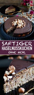 Saftiger Haselnusskuchen Ohne Mehl Emmikochteinfach Rezept Haselnusskuchen Kuchen Ohne Mehl Kuchen Ohne Backen