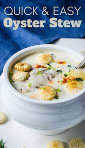 Quick And Easy Oyster Stew Oyster Stew Stew Recipes Oyster Stew Recipes