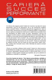 Cu totii am auzit sfatul „sa fii la un interviu de angajare si se pare ca si profesionistii in recrutare sunt de acord, testele de personalitate fiind folosite o buna metoda pentru abordarea acestor intrebari este utilizarea acronimului star. CÄƒrÈ›i Editura Polirom