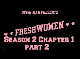 Fresh Woman Season 2 Chapter 1 PT.2 