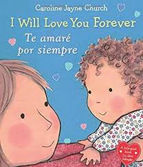 I Will Love You Forever Te Amare Por Siempre Bilingual Spanish And English Edition I Love You Forever Love You Forever Best Baby Book