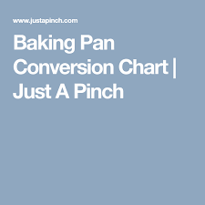 Baking Pan Conversion Chart Just A Pinch Cooking