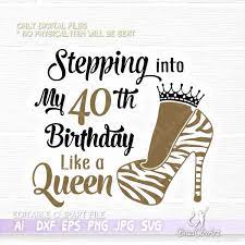 Download Bundle Stepping Into My 40th Like A Queen And Birthday Squad Svg For Cutfile Best For Cricut Or Silhouette Outfit Commercial Use Vxels Svg And Vector Cutting File Shop