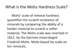 Friedrich mohs first created the scale in 1821 by scratching one mineral against another and recording which one was damaged. Mohs Hardness Scale Eric Angat Teacher Ppt Video Online Download