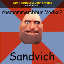 Team Fabulous 2 Vodka Meme Team Fortress 2 Sprays