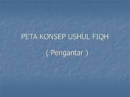 Materi ushul fiqih kelas 12. Peta Konsep Ushul Fiqh Pengantar Ppt Download