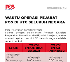 Ini kerana bermula 15 jun 2020, anda perlu buat appointment atau janji temu terlebih dahulu bagi. Pejabat Pos Utc Kuantan Waktu Operasi