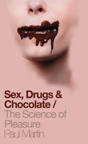 All she does is talk about her trophies; Sex Drugs And Chocolate The Science Of Pleasure Harpercollins Australia