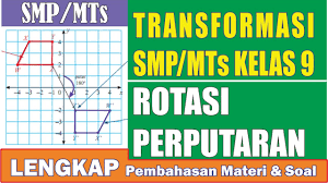 Sekian penjelasan yang bisa admin berikan mengenai contoh soal transformasi smp kelas 9. Transformasi Kelas 9 Rotasi Perputaran Youtube