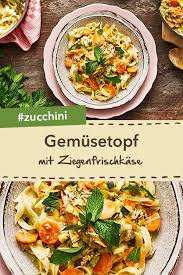 Dieses Pikante Rezept Ist Ein Absoluter Renner Und Nicht Nur Einfach Sondern Auch Richtig Gut Der Gemusetopf Mit Cr Rezepte Ziegenfrischkase Zucchini Rezepte