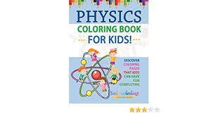 Search through 623,989 free printable colorings at getcolorings. Physics Coloring Book For Kids Discover Coloring Pages That Kids Can Have Fun Completing Illustrations Bold 9781641937375 Amazon Com Books