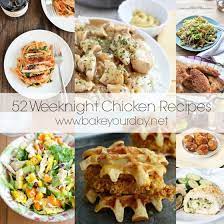 52 recipes to keep your slow cooker bubbling while you're busy. 52 Weeknight Chicken Recipes Bake Your Day Recipes Chicken Recipes Main Dish Recipes