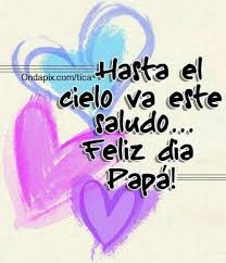 Además, el santo es patrón de la iglesia universal, los. Feliz Dia Del Padre Feliz Cumpleanos En El Cielo Feliz Cumpleanos Papa Saludos Dia Del Padre