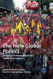 The New Global Politics: Global Social Movements in the Twenty-First  Century (Rethinking Globalizations)