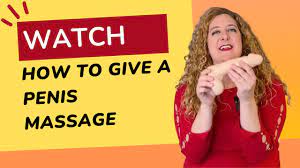 How To Give a Penis Massage - YouTube