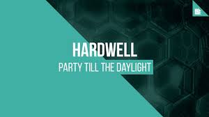 Hardwell Party Till The Daylight Free Download Daylight Party Free Download