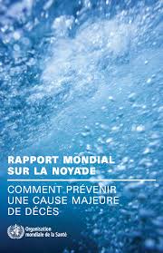 RAPPORT MONDIAL SUR LA NOYADE COMMENT PRÉVENIR UNE CAUSE MAJEURE DE DÉCÈS