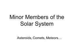 1 Ch 23 Touring Our Solar System 23 4 Minor Members Of The Solar System Ppt Download